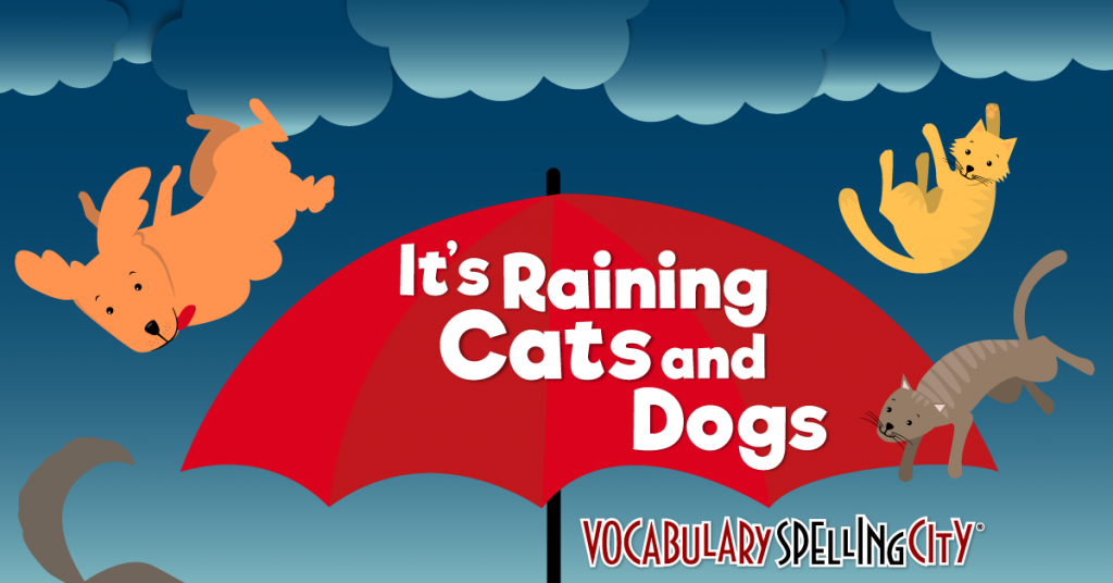 It's Raining Cats and Dogs is an idiom that means a hard rain. 