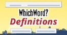 WhichWord? Definitions